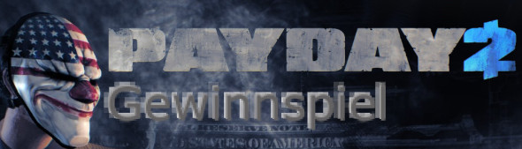 Payday 2 Gewinnspiel Teaser